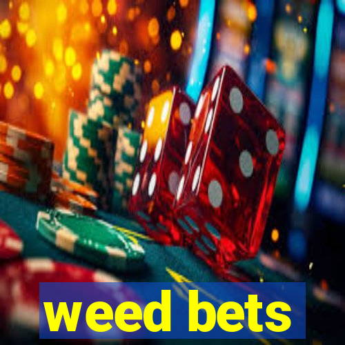 weed bets